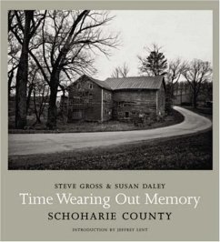 Time Wearing Out Memory: Schoharie County - Daley, Susan; Gross, Steve