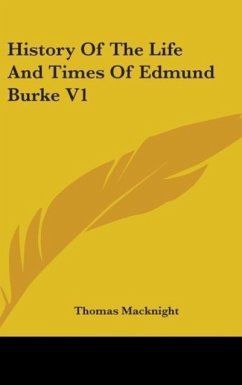 History Of The Life And Times Of Edmund Burke V1