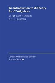 An Introduction to K-Theory for C*-Algebras - Larsen, Flemming; Rrdam, M.; Laustsen, N. J.