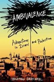 Ambivalence: Adventures in Israel and Palestine