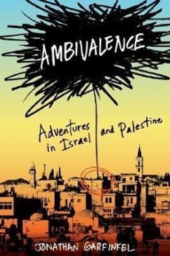 Ambivalence: Adventures in Israel and Palestine - Garfinkel, Jonathan