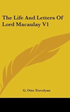 The Life And Letters Of Lord Macaulay V1