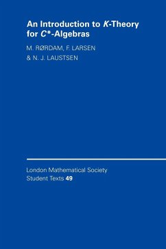 An Introduction to K-Theory for C*-Algebras - RÃ rdam, M. (University of Copenhagen); Larsen, F. (Odense Universitet, Denmark); Laustsen, N. (University of Leeds)