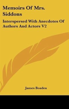 Memoirs Of Mrs. Siddons - Boaden, James