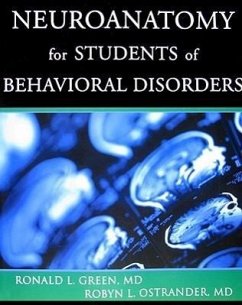 Neuroanatomy for Students of Behavioral Disorders - Green, Ronald L; Ostrander, Robyn L