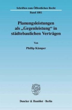 Planungsleistungen als »Gegenleistung« in städtebaulichen Verträgen. - Kämper, Phillip