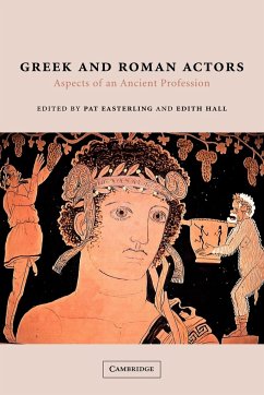 Greek and Roman Actors - Easterling, Pat / Hall, Edith (eds.)