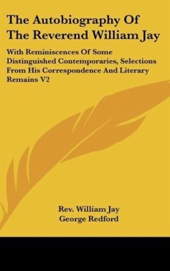 The Autobiography Of The Reverend William Jay - Jay, Rev. William