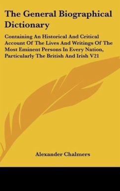 The General Biographical Dictionary - Chalmers, Alexander