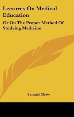 Lectures On Medical Education - Chew, Samuel