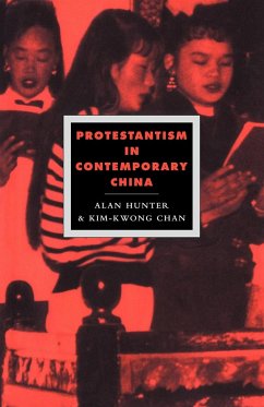 Protestantism in Contemporary China - Hunter, Alan; Chan, Kim-Kwong