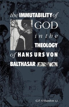 The Immutability of God in the Theology of Hans Urs Von Balthasar - O'Hanlon, Gerard F.