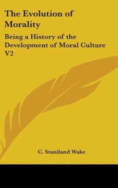 The Evolution Of Morality - Wake, C. Staniland