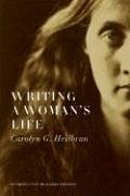 Writing a Woman's Life - Heilbrun, Carolyn G.