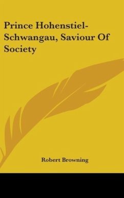 Prince Hohenstiel-Schwangau, Saviour Of Society - Browning, Robert