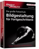 Bildgestaltung für Fortgeschrittene Bildgestaltung für Fortgeschrittene
