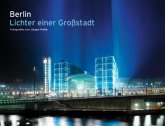 Berlin, Lichter einer Großstadt Berlin, Lichter einer Großstadt