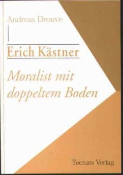 Erich Kästner - Moralist mit doppeltem Boden - Drouve, Andreas