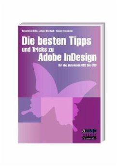 Die besten Tipps und Tricks zu Adobe InDesign - Ochsenkühn, Anton; Szierbeck, Johann; Ochsenkühn, Simone