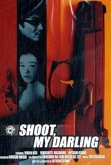 Shoot, my Darling