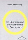 Die Liberalisierung des Gasmarktes in Deutschland