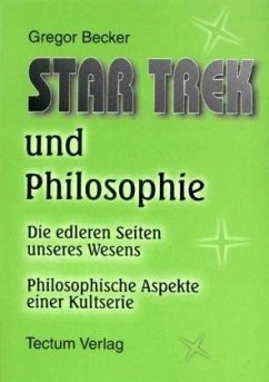 STAR TREK und Philosophie - Becker, Gregor