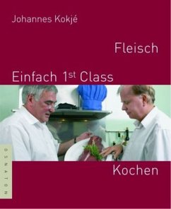 Fleisch - Einfach 1st Class Kochen - Kokjé, Johannes