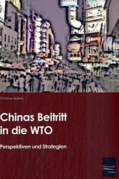 Chinas Beitritt in die WTO - Bartels, Christine