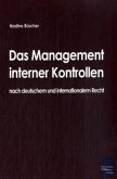 Das Management interner Kontrollen nach deutschem und internationalem Recht