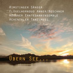 Übern See... - Rimstinger/Wössner/Achentaler/Anner-Bosc