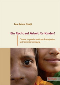 Ein Recht auf Arbeit für Kinder! - Nnaji, Ina A.