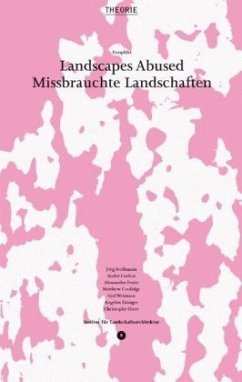 Landscapes Abused. Missbrauchte Landschaften