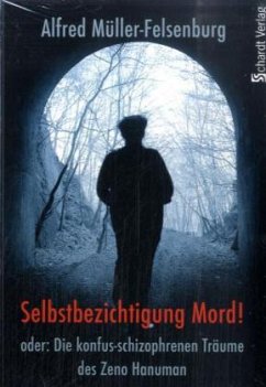 Selbstbezichtigung Mord! - Müller-Felsenburg, Alfred