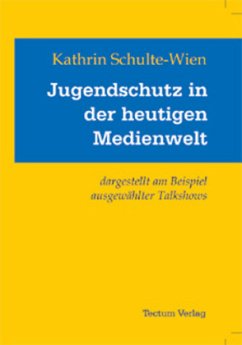 Jugendschutz in der heutigen Medienwelt - Schulte-Wien, Kathrin