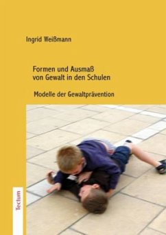 Formen und Ausmaß von Gewalt in den Schulen - Weißmann, Ingrid
