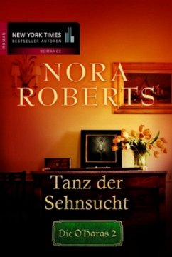 Tanz der Sehnsucht / Die O'Haras Bd.2 - Roberts, Nora