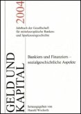 Bankiers und Finanziers - sozialgeschichtliche Aspekte / Geld und Kapital Bd.8