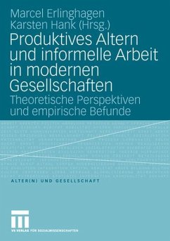 Produktives Altern und informelle Arbeit in modernen Gesellschaften - Hank, Karsten / Erlinghagen, Marcel (Hrsg.)