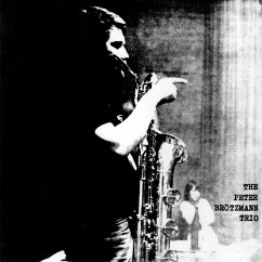 For Adolphe Sax (1967) - Brötzmann Trio,Peter