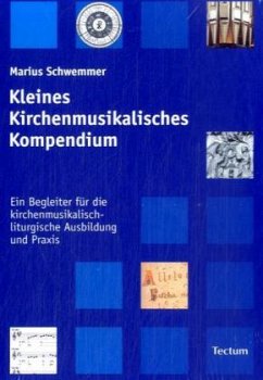 Kleines Kirchenmusikalisches Kompendium - Schwemmer, Marius