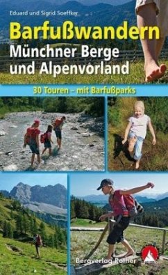 Barfußwandern Münchner Berge und Alpenvorland - Soeffker, Eduard;Soeffker, Sigrid