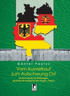 Vom Ausverkauf zum Aufschwung Ost, 2 Bde. - Paulus, Günter