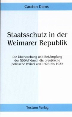Staatsschutz in der Weimarer Republik - Dams, Carsten