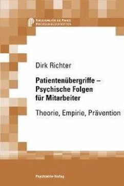Patientenübergriffe - Psychische Folgen für Mitarbeiter - Richter, Dirk