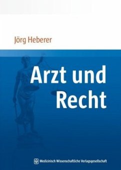 Arzt und Recht - Heberer, Jörg