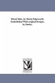 Moral Tales, by Maria Edgeworth. Embellished With original Designs, by Darley.