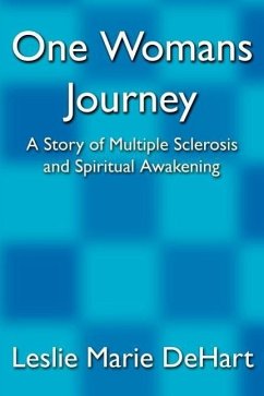 One Womans Journey: A Story of Multiple Sclerosis and Spiritual Awakening
