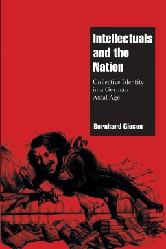 Intellectuals and the German Nation - Giesen, Bernhard