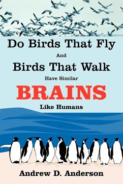 Do Birds That Fly and Birds That Walk Have Similar Brains Like Humans - Anderson, Andrew D.