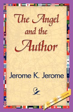 The Angel and the Author - Jerome K. Jerome, K. Jerome; Jerome K. Jerome